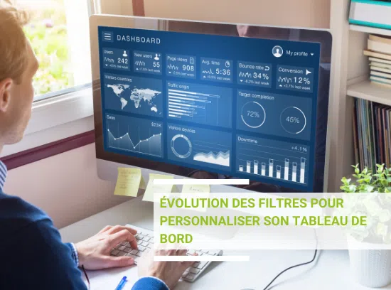 Evolution des filtres pour personnaliser son tableau de bord